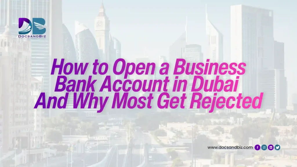 Guide to opening a business bank account in Dubai with skyline background and note on why applications get rejected